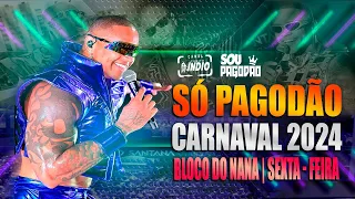 LÉO SANTANA -  Março 2024 | SÓ PAGODÃO Versões Exclusivas | BLOCO DO NANA SEXTA CARNAVAL  | AXÉ FUNK