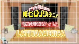 °MHA reaccionan  a la Latinoamérica ( contryhumas) // perdón  por lo sonidos  del fondo  //