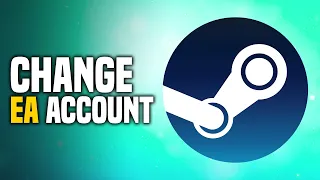 How To Change Steam EA Account  / Unlink Steam From EA (EASY!)