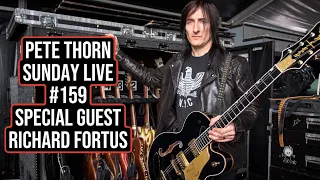 PETE THORN SUNDAY LIVE #159 with RICHARD FORTUS
