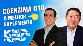 BATE PAPO SOBRE COENZIMA Q10 COM DR. GABRIEL AZZINI | Peter Liu