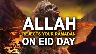 Allah Rejects Your Entire Ramadan on Eid Day for This Sin