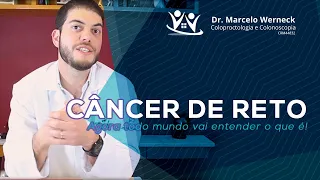 Câncer de RETO - Agora todo mundo vai entender o que é! | Dr. Marcelo Werneck