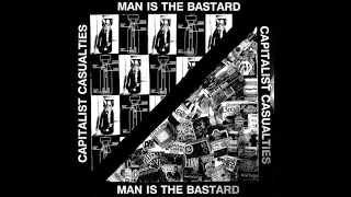 Capitalist Casualties / Man Is The Bastard - Split 12" (Full EP)