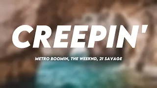 Creepin' - Metro Boomin, The Weeknd, 21 Savage Lyric Version 💢