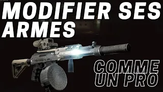 MODIFIER SES ARMES COMME UN PRO | Escape From Tarkov FR