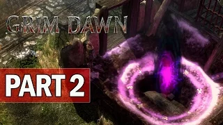 Grim Dawn Walkthrough Part 2 Viloth - Let's Play Gameplay