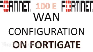 WAN Configuration on FortiGate Firewall | How to Configure WAN on FortiGate Firewall?