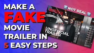 How To Make a FAKE Movie Trailer in 5 EASY Steps