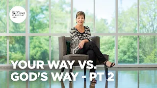 Your Way vs. God's Way - Pt 2 | Joyce Meyer | Enjoying Everyday Life Teaching