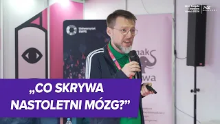 Dorastanie, czyli jak zmieniają się młodzi ludzie - dr. Kaczan