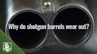 Why do shotgun barrels wear out?