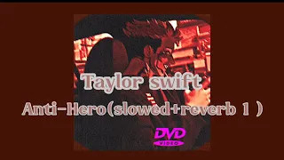 Taylor swift - Anti-Hero (slowed + reverb 1 ) lyrics