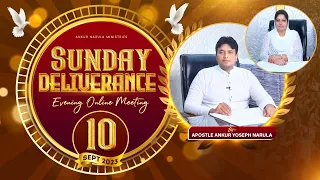 SUNDAY DELIVERANCE EVENING ONLINE MEETING WEEK-1 (10-09-2023) || ANKUR NARULA MINISTRIES