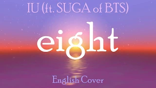 IU(아이유) - eight(에잇) (Prod.&Feat. SUGA of BTS) - English Cover