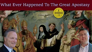 What Ever Happened To The Great Apostasy? | Mormonism LIVE! 113