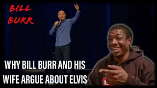 Bill Burr "Why Bill Burr and his wife argue about Elvis" REACTION