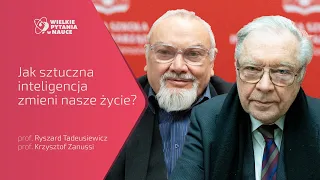 JAK SZTUCZNA INTELIGENCJA ZMIENI NASZE ŻYCIE - prof. Ryszard Tadeusiewicz i prof. Krzysztof Zanussi