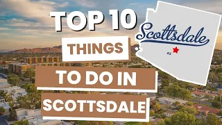 10 Things to Do In Scottsdale, Arizona