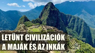 Letűnt civilizációk: A maják és az inkák