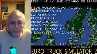 ETS2 1.47 4K UHD COMBO 55 MAPS POLUDNIOWA POLSKA 1.6.2, ROEXTENDED 3.8, WEST AFRICA 0.03 S1E57