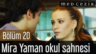 Medcezir 20.Bölüm Mira Yaman Okul Sahnesi