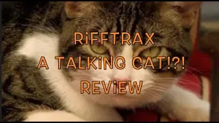 Rifftrax A Talking Cat!?! Review is up on faithstake com!