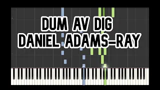 Dum av dig - Daniel Adams-Ray (Piano Tutorial)