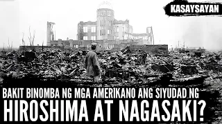 Bakit Binomba ng mga Amerikano Ang Hiroshima at Nagasaki sa Japan? at Ang Kasaysayan ng Atomic Bomb