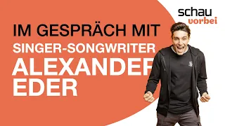 schauvorbei im Interview mit Singer-Songwriter Alexander Eder