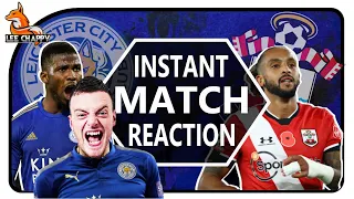 Instant Match Reaction - LEICESTER VS SOUTHAMPTON FACUP SEMI FINAL