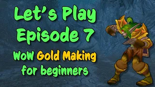 Let's Play - Episode 7 | Swamp of Sorrows & Building Stock | Wow Gold Making for Beginners