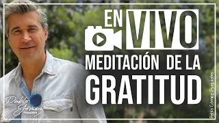 EN VIVO: Meditación de la gratitud con Pablo Gómez Psiquiatra