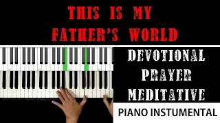 This Is My Father's World - Contemporary Piano Version