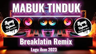 Mabuk Tinduk Breaklatin Remix ( Lagu iban 2023 Liscynthia Darie )