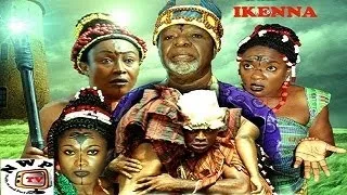 IKENNA -   Nigeria Nollywood movie