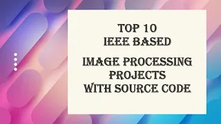 Latest Top 10 IEEE Based Image Processing With Source Code | Top10 Final Year Project Source Code
