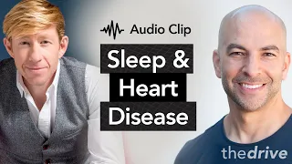 The connection between heart disease & sleep deprivation | Peter Attia, M.D. & Matt Walker, Ph.D.