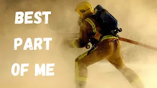 European Firefighters | "Best Part of Me"