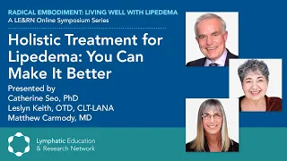 Holistic Treatment for Lipedema: You Can Make it Better - LE&RN Symposium