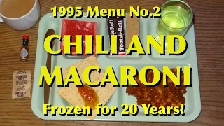 MRE Review: Vintage 1995 Chili And Macaroni from Steve1989 MREinfo (Frozen for 20 Years!)