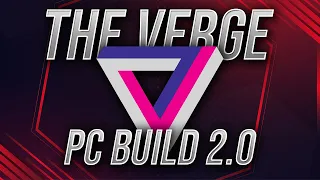 The Verge PC Guy Is Back!!