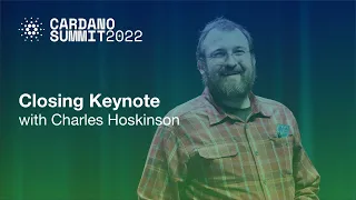 Closing Keynote with Charles Hoskinson