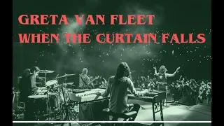 Greta Van Fleet - When The Curtain Falls (Live Music Video HD)