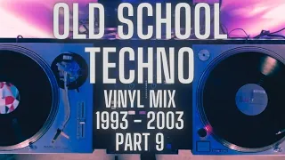 Old School Techno 1993 - 2003 Vinyl Mix (Part 9)