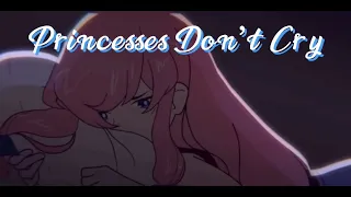 Nightcore-Princesses Don’t Cry (Edited@MSA.official Video)