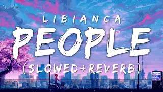 🎵LIBIANCA - "People" (Slowed & Reverb) | Libianca People Slowed Version (Lyrical) @7clouds