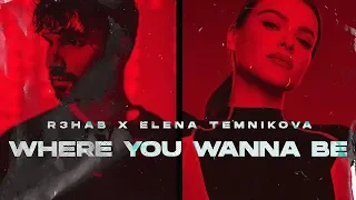 R3HAB & Elena Temnikova - Where You Wanna Be (Official Lyric Video)