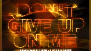 Armin van Buuren & Lucas & Steve feat. Josh Cumbee - Don't Give Up On Me