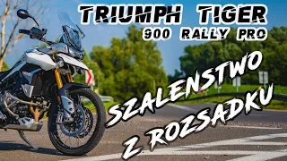 Triumph TIGER 900 Rally Pro - Szaleństwo z rozsądku?!
